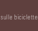 sulle biciclette