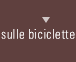 sulle biciclette